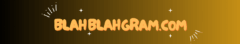 Blahblahgram.com